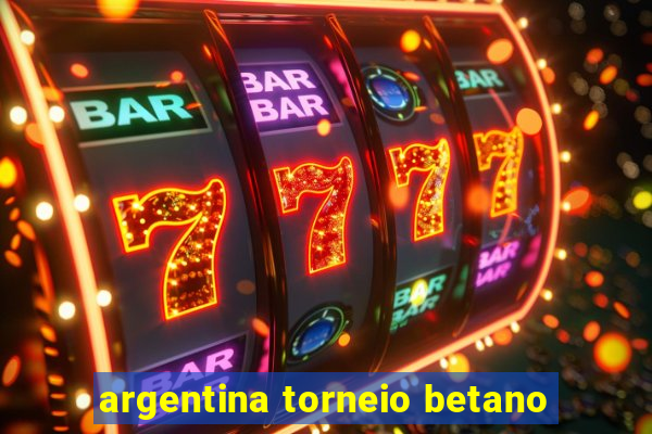 argentina torneio betano